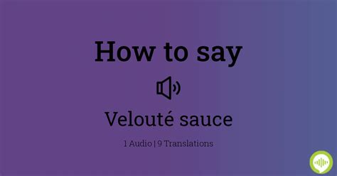 How to pronounce velouté in French .